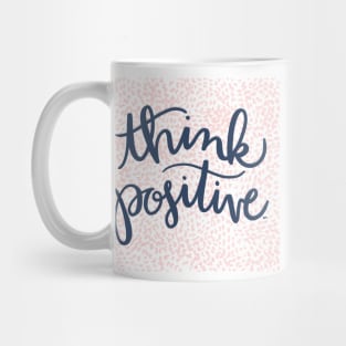 Think Positive Mug